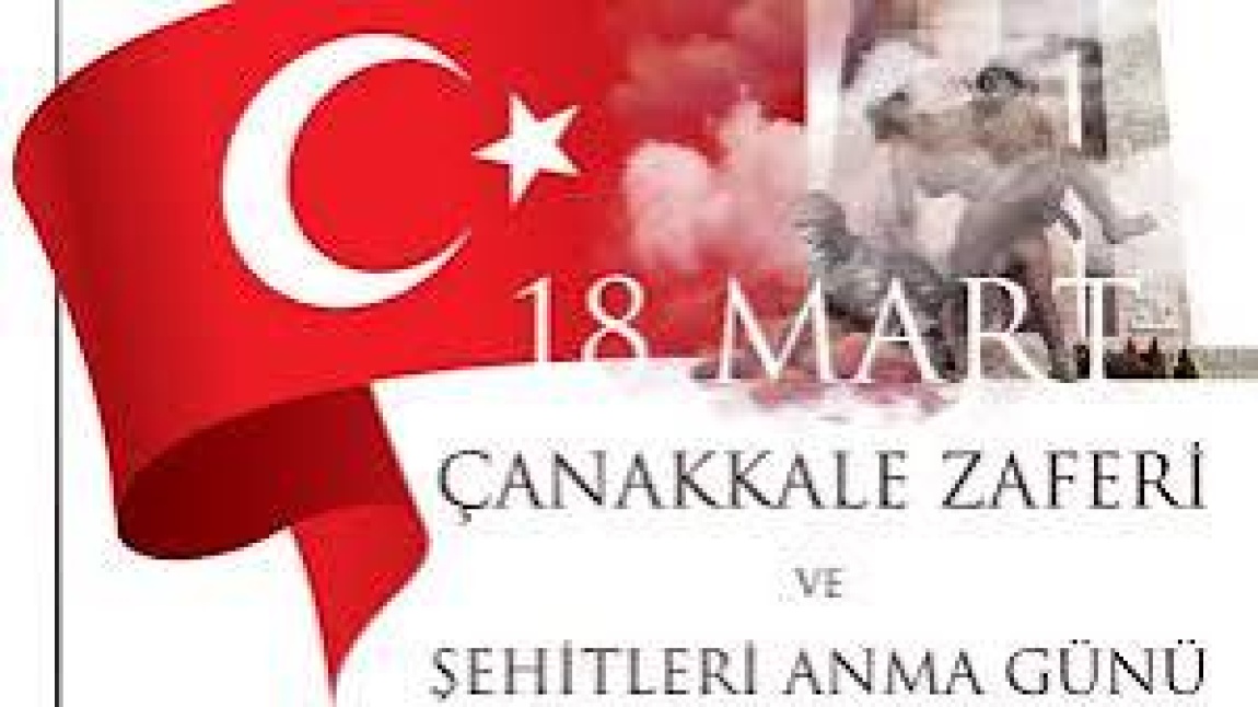 18 Mart Çanakkale Zaferi ve Şehitleri Anma Günü..